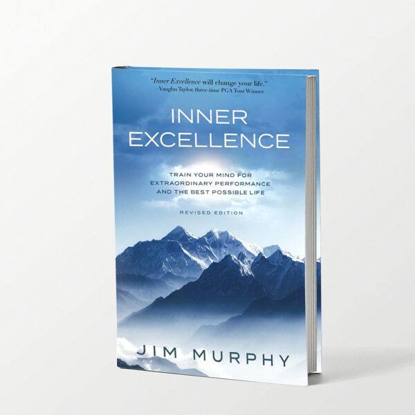 Inner Excellence: Train Your Mind for Extraordinary Performance and the Best Possible Life