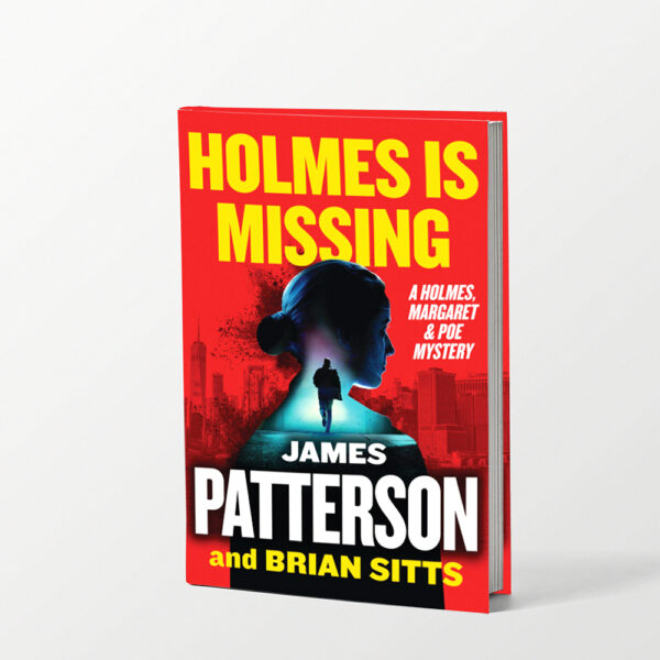 Holmes Is Missing By James Patterson and Brian Sitts